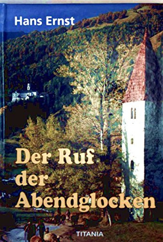 Hans Ernst: Der Ruf der Abendglocken (Titania)