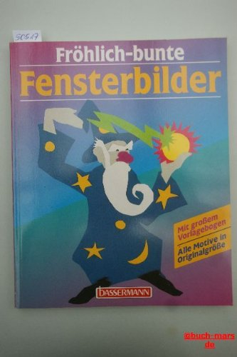 Fröhlich-bunte Fensterbilder. Mit großem Vorlagebogen. Alle Motive in Originalgröße