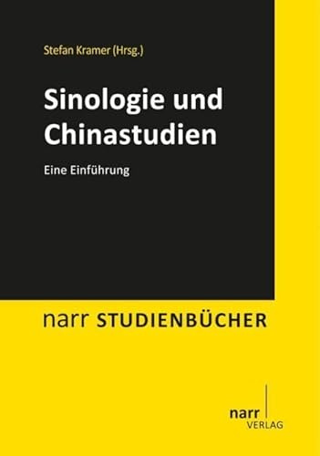 Sinologie und Chinastudien: Eine Einführung (Narr Studienbücher)