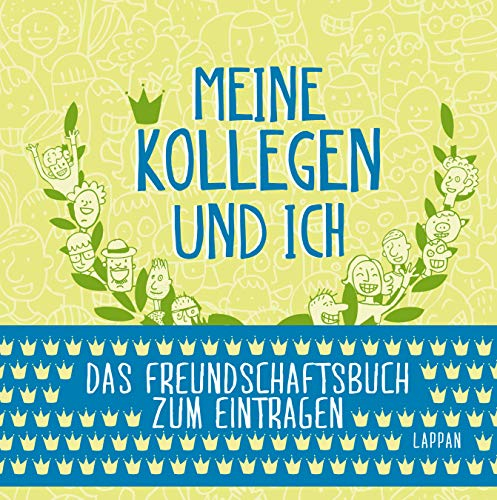 Meine Kollegen und ich: Freundebuch fürs Büro zum Abschied, Ruhestand, Geburtstag oder Firmenjubiläum
