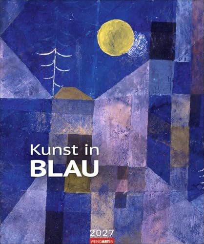Kunst in Blau Edition 2027: Jahres-Wandkalender mit berühmten Gemälden aus der Klassischen Moderne, von Picasso bis Matisse. Meditativer Monatskalender mit Kunstwerken in beruhigendem Blau