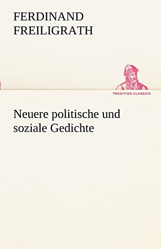 Neuere politische und soziale Gedichte (TREDITION CLASSICS)