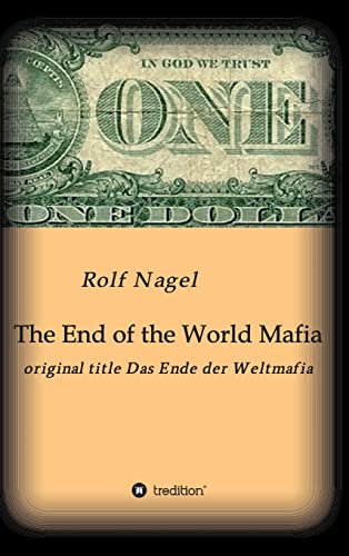 The End of the World Mafia: original Title Das Ende der Weltmafia