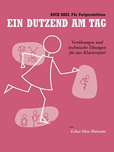 Ein Dutzend pro Tag - Band 3 | Klaviertechnische Übungen für Fortgeschrittene | Notenbuch mit progressiven Aufwärmübungen | Noten, Übungen und ... und technische Übungen für das Klavierspiel