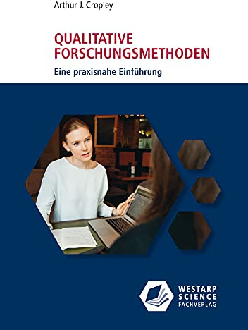 Qualitative Forschungsmethoden: Eine praxisnahe Einführung (Edition Klotz)