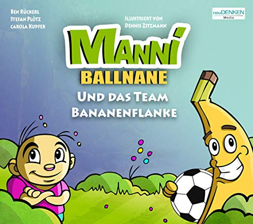Manni Ballnane: Und das Team Bananenflanke