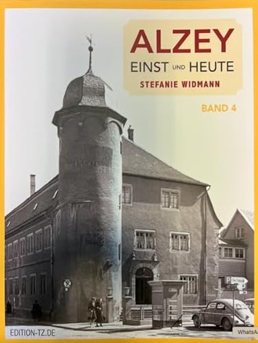 Alzey Einst und Heute: Band 4