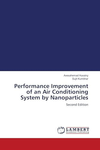 Performance Improvement of an Air Conditioning System by Nanoparticles: Second Edition