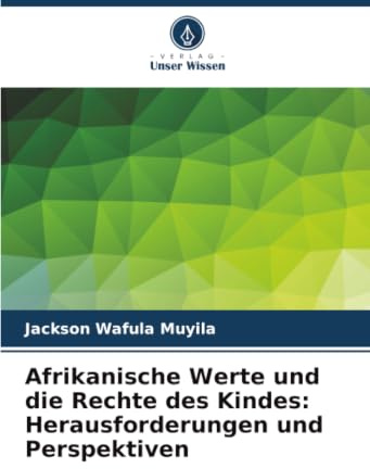 Afrikanische Werte und die Rechte des Kindes: Herausforderungen und Perspektiven