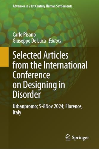 Selected Articles from the International Conference on Designing in Disorder: Urbanpromo; 5-8 Nov 2024; Florence, Italy (Advances in 21st Century Human Settlements)