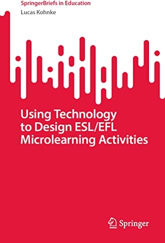 Using Technology to Design ESL/EFL Microlearning Activities (SpringerBriefs in Education)
