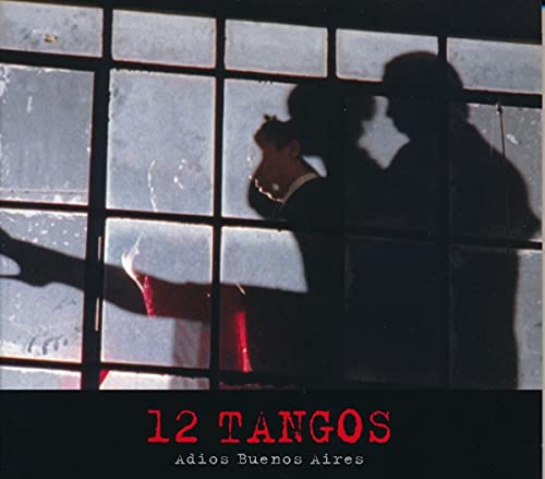12 Tangos-Adios Buenos Aires