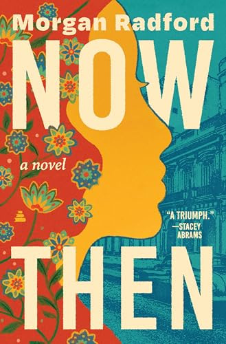 Now Then: A Novel ― A Sweeping Debut about a Harvard Student and Her Mother's Past in Cuba