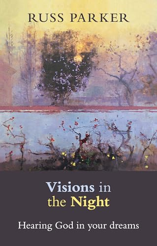 Visions in the Night: Hearing God In Your Dreams