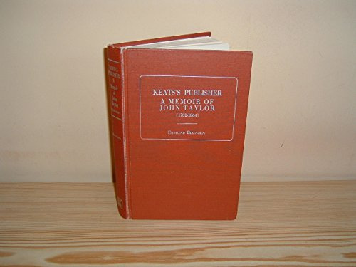 Keat's Publisher: A Memoir of John Taylor