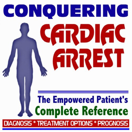 2009 Empowered Patient's Complete Reference to Cardiac Arrest, CPR, Defibrillators and AEDs (Two CD-ROM Set)