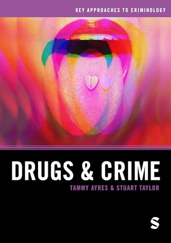 Drugs and Crime (Key Approaches to Criminology)