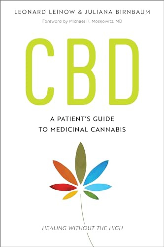 Cbd: A Patient's Guide to Health with Medicinal Cannabis: A Patient's Guide to Medicinal Cannabis--Healing without the High