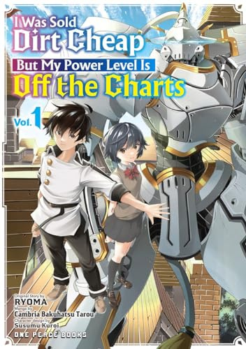 I Was Sold Dirt Cheap, But My Power Level Is Off the Charts Volume 1 (I Was Sold Dirt Cheap, But My Power Leve Series)