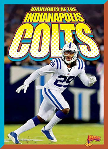 Highlights of the Indianapolis Colts (Bolt: Team Stats-Football Edition)