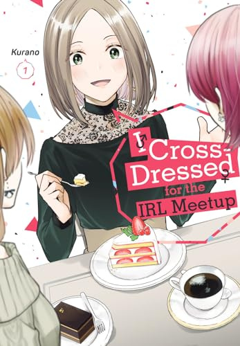 I Cross-Dressed for the IRL Meetup 1 (I CROSSED DRESSED FOR IRL MEETUP GN)