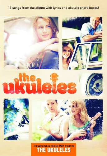 The Ukuleles: 15 Songs from the Album with lyrics and Ukulele chord boxes. Includes boonus tutorial DVD
