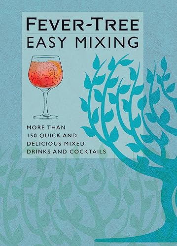 Fever-Tree Easy Mixing: BRAND-NEW BOOK – quicker, simpler, more delicious than ever!