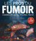 Les Pros du fumoir tout savoir fumer viandes, poissons, legumes, fruits. plus