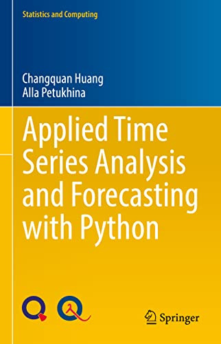 Applied Time Series Analysis and Forecasting with Python (Statistics and Computing)