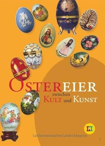 Ostereier zwischen Kult und Kunst: Katalog einer Ausstellung im Winckelmann-Museum vom 22. März bis 9. Juni 2014