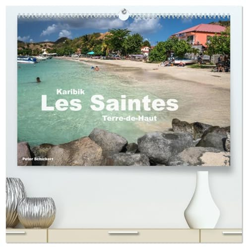 Karibik - Les Saintes - Terre De Haut (hochwertiger Premium Wandkalender 2026 DIN A2 quer), Kunstdruck in Hochglanz: Die wunderschöne kleine ... Iles des Saintes, Guadeloupe (CALVENDO Orte)
