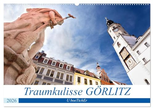 Traumkulisse GÖRLITZ (Wandkalender 2026 DIN A2 quer), CALVENDO Monatskalender: Görlitz - Die sächsische Stadt in der Lausitz ist eines der größten Flächendenkmale Deutschlands (CALVENDO Orte)