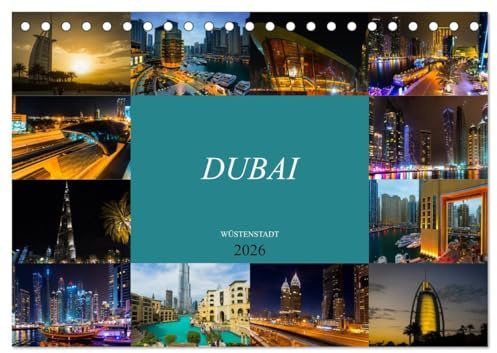 Dubai Wüstenstadt (Tischkalender 2026 DIN A5 quer), CALVENDO Monatskalender: Einmalig faszinierende Bilder der Wüstenstadt Dubai (CALVENDO Orte)