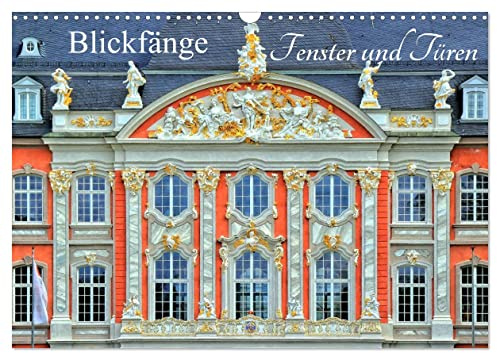 Blickfänge - Fenster und Türen (Wandkalender 2026 DIN A3 quer), CALVENDO Monatskalender: Fenster und Türen sind die Lichtblicke an vielen Gebäuden und Häusern (CALVENDO Orte)