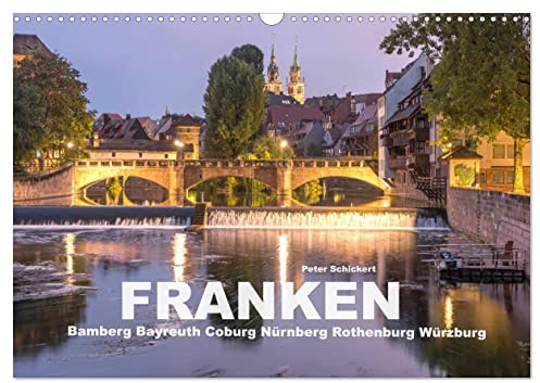 Franken - Bamberg, Bayreuth, Coburg, Nürnberg, Rothenburg, Würzburg (Wandkalender 2026 DIN A3 quer), CALVENDO Monatskalender: Die wunderbare Region im ... Peter Schickert. (CALVENDO Orte)