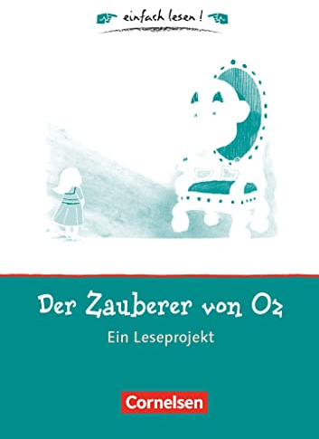Einfach lesen! - Leseprojekte - Leseförderung ab Klasse 5 - Niveau 1: Der Zauberer von Oz - Ein Leseprojekt zu dem gleichnamigen Roman von Lyman Frank ... lesen!, Leseförderung ab Klasse 5, Niveau 1)