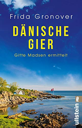 Dänische Gier: Gitte Madsen ermittelt | Beste Unterhaltung für alle Inselkrimifans: Die charmanteste Ermittlerin Dänemarks ist zurück (Ein Gitte-Madsen-Krimi, Band 3)