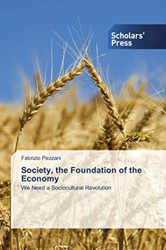Society, the Foundation of the Economy: We Need a Sociocultural Revolution