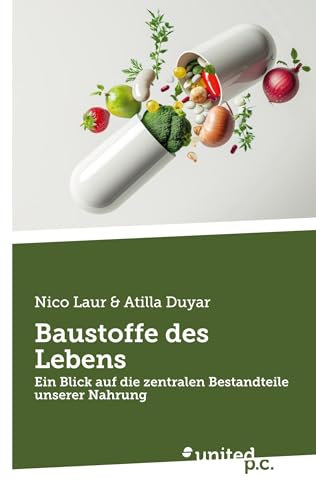 Baustoffe des Lebens: Ein Blick auf die zentralen Bestandteile unserer Nahrung