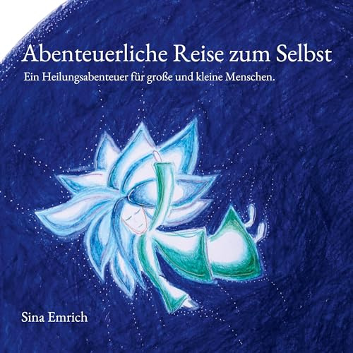 Abenteuerliche Reise zum Selbst: Ein Heilungsabenteuer