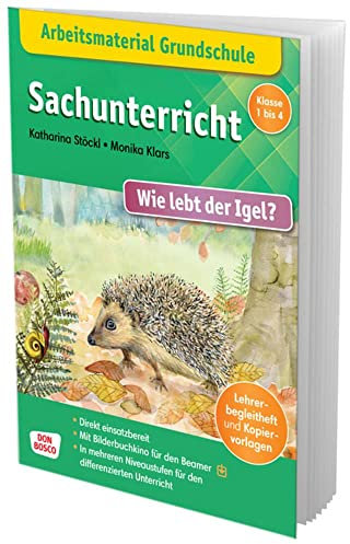 Arbeitsmaterial Grundschule. Sachunterricht: Wie lebt der Igel?: Klasse 1 bis 4. Sachwissen für das Kamishibai. Kopiervorlagen für Arbeitsblätter, ... Grundschule: Sachwissen im Kamishibai)