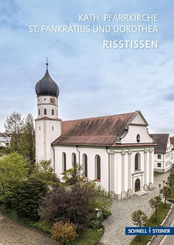 Rißtissen: St. Pankratius und Dorothea (Kleine Kunstführer / Kleine Kunstführer / Kirchen u. Klöster)