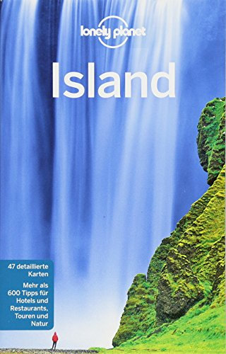 Lonely Planet Reiseführer Island: Mehr als 600 Tipps für Hotels und Restaurants, Touren und Natur
