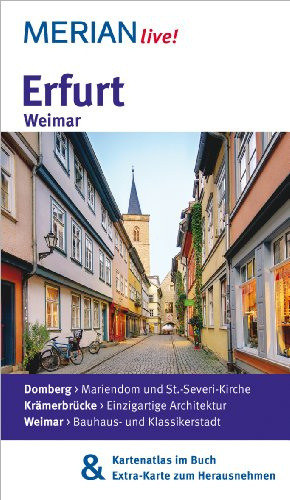 MERIAN live! Reiseführer Erfurt Weimar: MERIAN live! - Mit Kartenatlas im Buch und Extra-Karte zum Herausnehmen