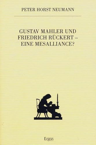 Gustav Mahler und Friedrick Rückert - eine Mesalliance? (Rückert zu Ehren, Band 13)
