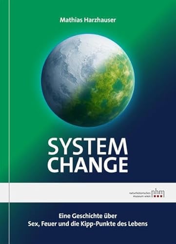 System Change: Eine Geschichte von Sex, Feuer und den Kipp-Punkten des Lebens