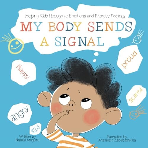 My Body Sends a Signal: Helping Kids Recognize Emotions and Express Feelings (Resilient Kids, Band 1)