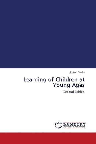 Learning of Children at Young Ages: - Second Edition