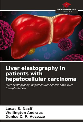 Liver elastography in patients with hepatocellular carcinoma: Liver elastography, hepatocellular carcinoma, liver transplantation