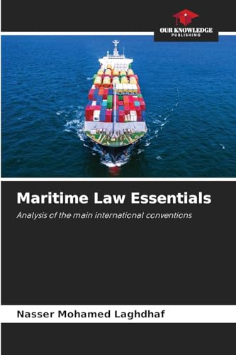 Maritime Law Essentials: Analysis of the main international conventions
